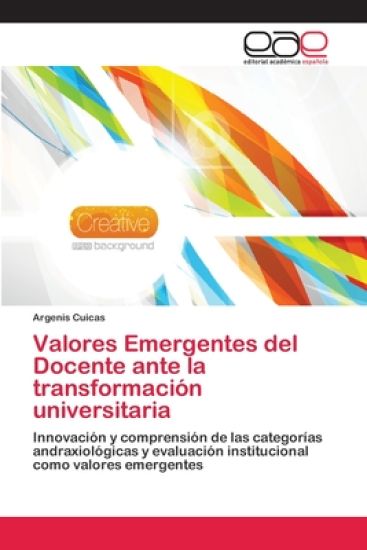 Valores Emergentes del Docente ante la transformación universitaria