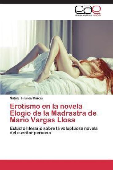 Erotismo en la novela Elogio de la Madrastra de Mario Vargas Llosa
