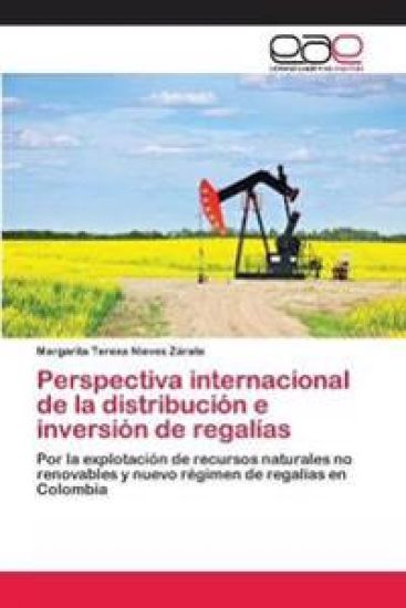 Perspectiva internacional de la distribución e inversión de regalías