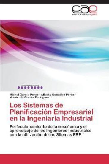 Los Sistemas de Planificación Empresarial en la Ingeniaría Industrial