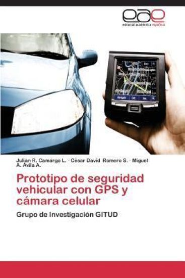 Prototipo de seguridad vehicular con GPS y cámara celular