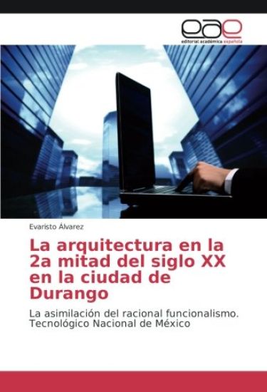 La arquitectura en la 2a mitad del siglo XX en la ciudad de Durango