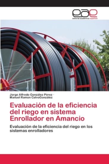 Evaluación de la eficiencia del riego en sistema Enrollador en Amancio