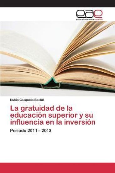 La gratuidad de la educación superior y su influencia en la inversión
