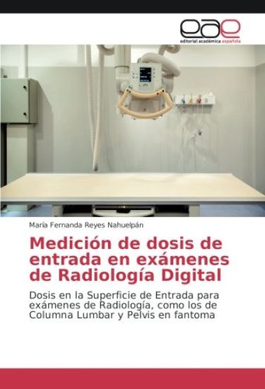 Medición de dosis de entrada en exámenes de Radiología Digital