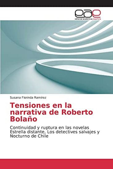 Tensiones en la narrativa de Roberto Bolaño