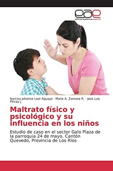 Maltrato físico y psicológico y su influencia en los niños