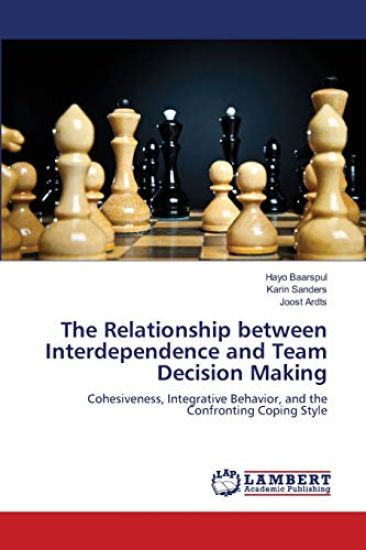 The Relationship between Interdependence and Team Decision Making