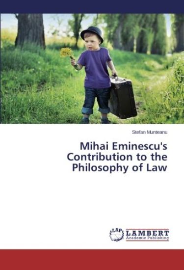 Mihai Eminescu's Contribution to the Philosophy of Law