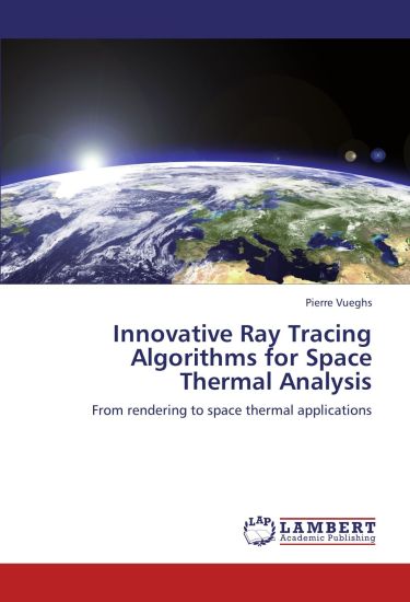 Innovative Ray Tracing Algorithms for Space Thermal Analysis