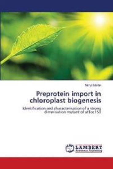 Preprotein import in chloroplast biogenesis
