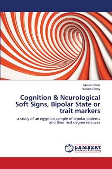 Cognition & Neurological Soft Signs, Bipolar State or trait markers