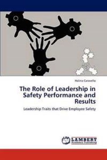 The Role of Leadership in Safety Performance and Results