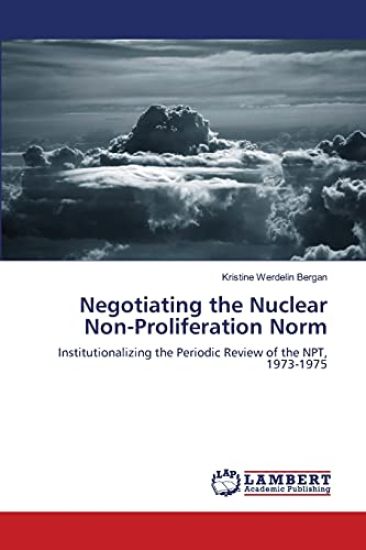 Negotiating the Nuclear Non-Proliferation Norm