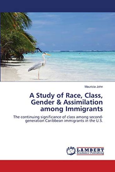 A Study of Race, Class, Gender & Assimilation among Immigrants