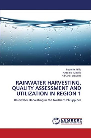 Rainwater Harvesting, Quality Assessment and Utilization in Region 1