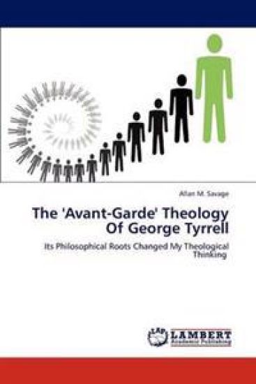 The 'Avant-Garde' Theology Of George Tyrrell