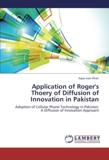 Application of Roger's Thoery of Diffusion of Innovation in Pakistan