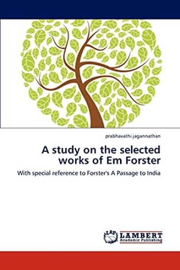 A study on the selected works of Em Forster