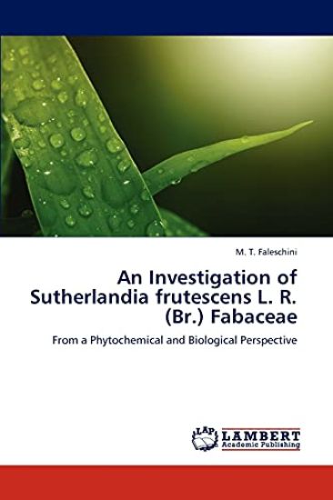 An Investigation of Sutherlandia Frutescens L. R. (Br.) Fabaceae