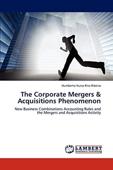 The Corporate Mergers & Acquisitions Phenomenon