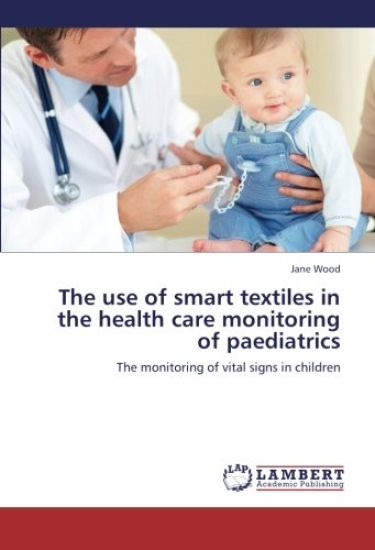 The use of smart textiles in the health care monitoring of paediatrics
