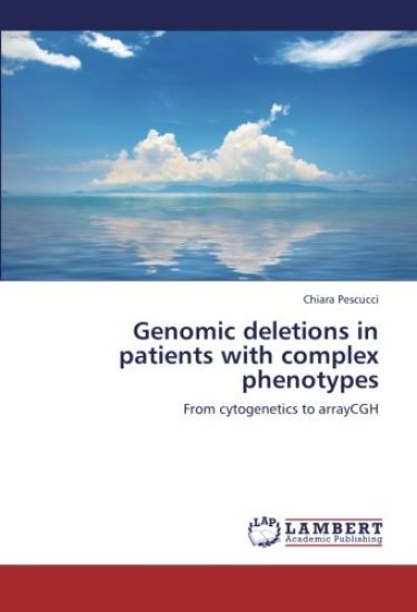 Genomic deletions in patients with complex phenotypes