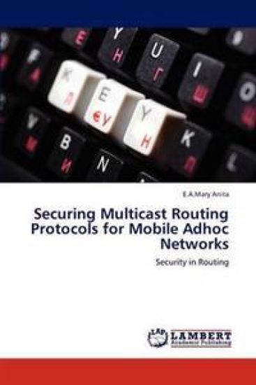 Securing Multicast Routing Protocols for Mobile Adhoc Networks