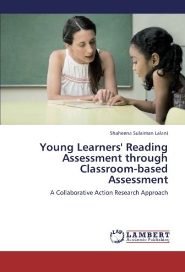 Young Learners' Reading Assessment through Classroom-based Assessment