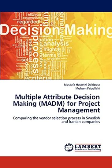 Multiple Attribute Decision Making (Madm) for Project Management
