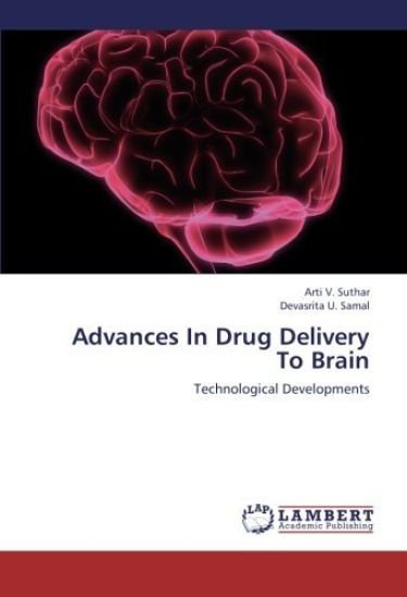 Advances In Drug Delivery To Brain