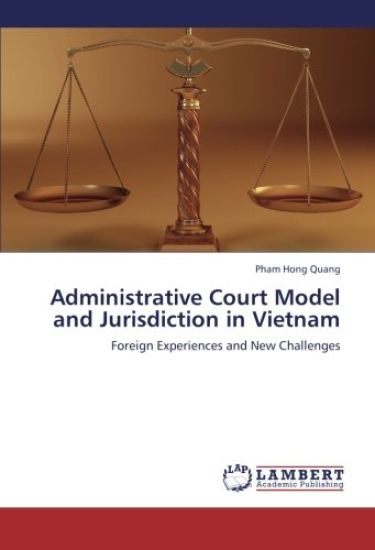 Administrative Court Model and Jurisdiction in Vietnam