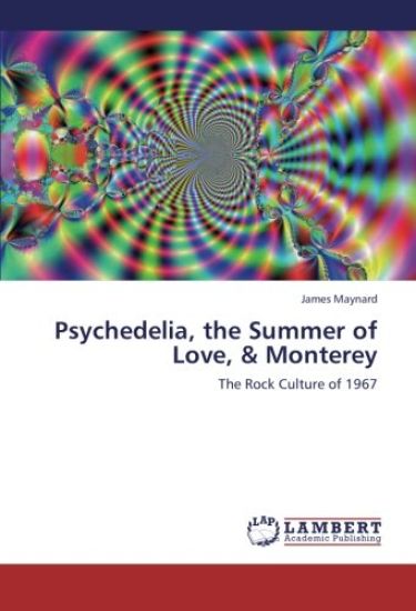 Psychedelia, the Summer of Love, & Monterey
