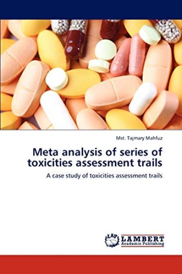 Meta Analysis of Series of Toxicities Assessment Trails