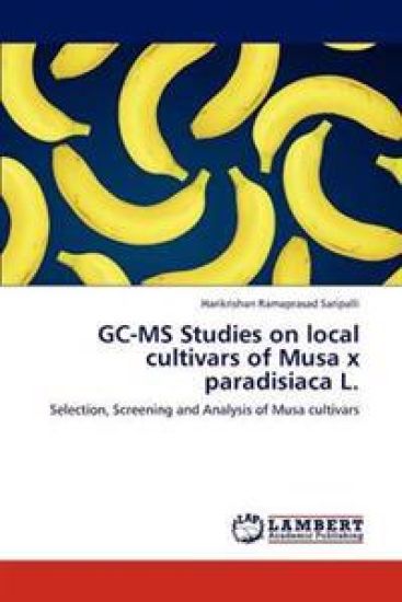 GC-MS Studies on Local Cultivars of Musa X Paradisiaca L.
