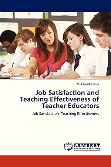 Job Satisfaction and Teaching Effectiveness of Teacher Educators