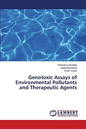 Genotoxic Assays of Environmental Pollutants and Therapeutic Agents