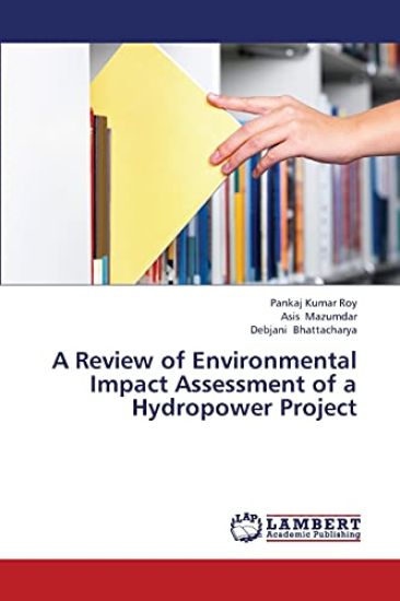 A Review of Environmental Impact Assessment of a Hydropower Project