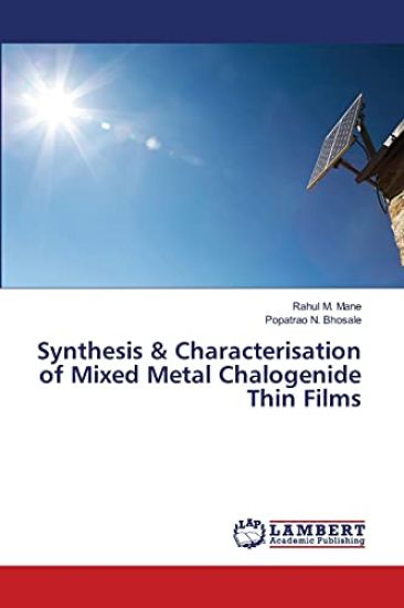 Synthesis & Characterisation of Mixed Metal Chalogenide Thin Films