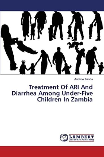 Treatment of Ari and Diarrhea Among Under-Five Children in Zambia
