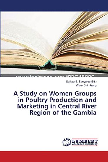 A Study on Women Groups in Poultry Production and Marketing in Central River Region of the Gambia