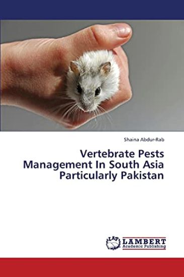 Vertebrate Pests Management in South Asia Particularly Pakistan