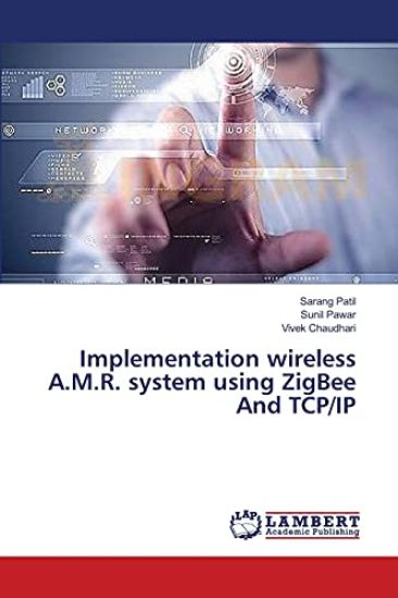 Implementation wireless A.M.R. system using ZigBee And TCP/IP