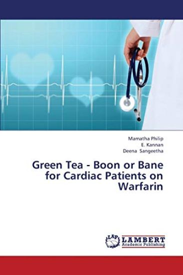 Green Tea - Boon or Bane for Cardiac Patients on Warfarin