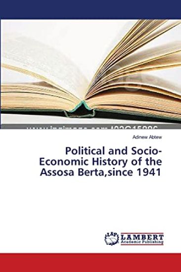 Political and Socio-Economic History of the Assosa Berta, since 1941