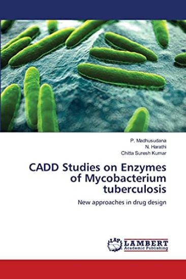 CADD Studies on Enzymes of Mycobacterium tuberculosis