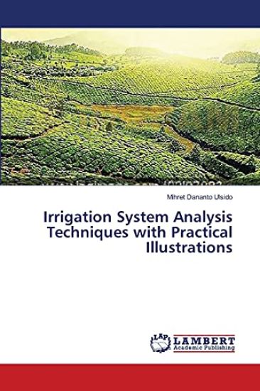 Irrigation System Analysis Techniques with Practical Illustrations