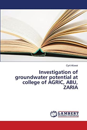 Investigation of groundwater potential at college of AGRIC, ABU, ZARIA