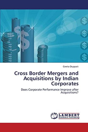 Cross Border Mergers and Acquisitions by Indian Corporates