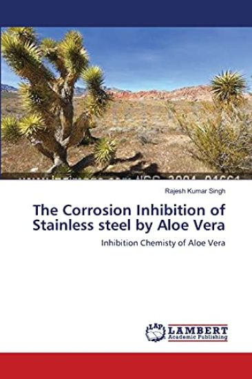 The Corrosion Inhibition of Stainless steel by Aloe Vera